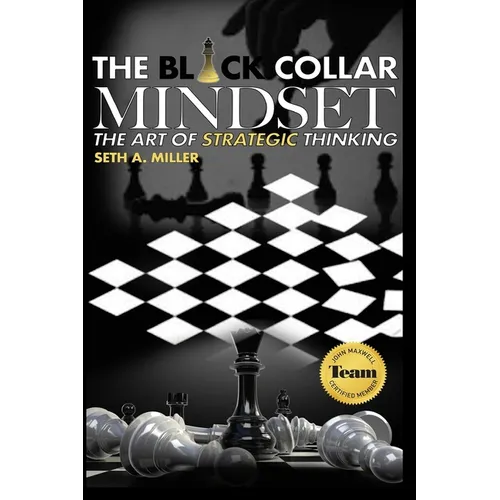 The Black Collar Mindset: The Art of Strategic Thinking