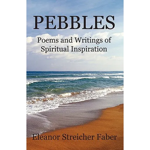 Pebbles: Poems and Writings of Spiritual Inspiration