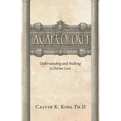 Agapeology: Understanding and Walking in Divine Love