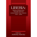 Liberia: Historical Reflections through Selected Independence Day Orations 1855 - 2000
