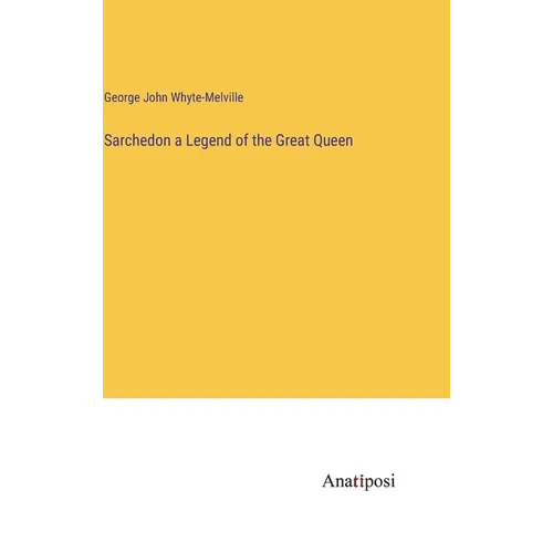 Sarchedon a Legend of the Great Queen