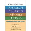 Clinician's Guide to Research Methods in Family Therapy: Foundations of Evidence-Based Practice