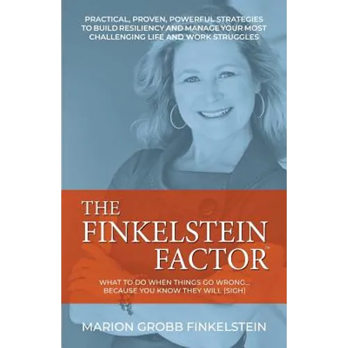 The Finkelstein Factor: What to do when things go wrong ... because you know they will (sigh)