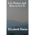 Life Power and How to Use It