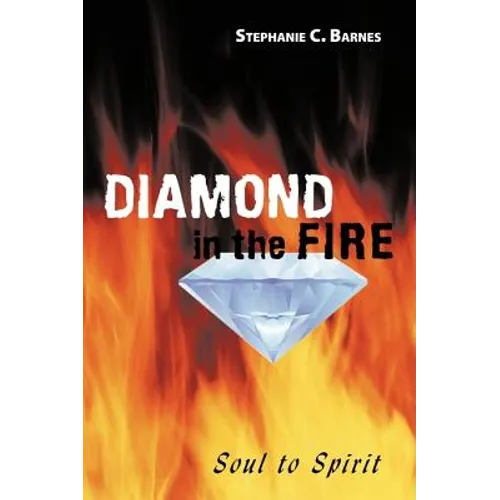 Diamond in the Fire: Soul to Spirit