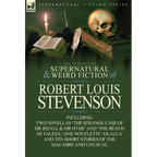 The Collected Supernatural and Weird Fiction of Robert Louis Stevenson: Two Novellas 'The Strange Case of Dr Jekyll & MR Hyde' and 'The Beach of Fales