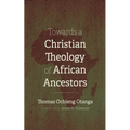 Towards a Christian Theology of African Ancestors
