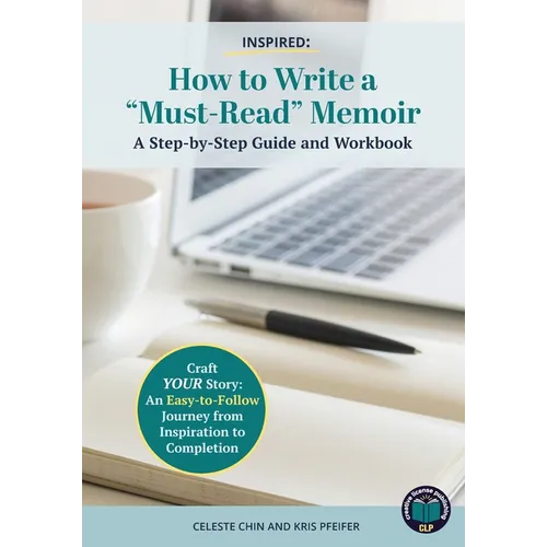 Inspired - How to Write a Must Read Memoir: A Step-by-Step Guide and Workbook