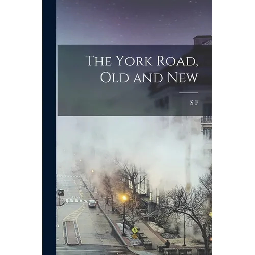 The York Road, old and New