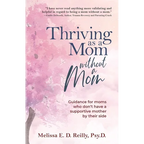 Thriving as a Mom Without a Mom: Guidance for moms who don't have a supportive mother by their side - Paperback