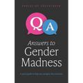 Answers to Gender Madness: A Quick Guide to Help You Navigate the Confusion