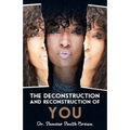 The Deconstruction and Reconstruction of YOU