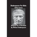 Shakespeare for Kids: Julius Caesar