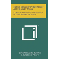 Extra Sensory Perception After Sixty Years: A Critical Appraisal Of The Research In Extra Sensory Perception