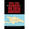 Voodoo, Terror, and Sacrifice in Two Sister Countries!