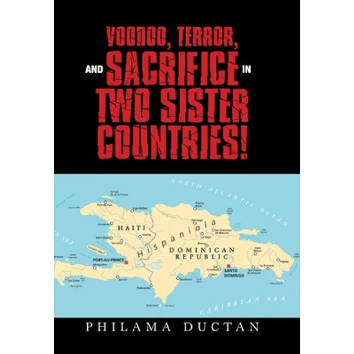 Voodoo, Terror, and Sacrifice in Two Sister Countries!
