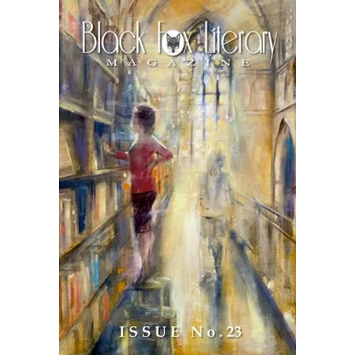 Black Fox Literary Magazine - Issue #23