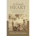 A Great Heart: The Story of Mary Breckenridge, Her Midwives/Nurses and the People They Served