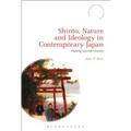 Shinto, Nature and Ideology in Contemporary Japan: Making Sacred Forests