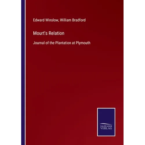 Mourt's Relation: Journal of the Plantation at Plymouth