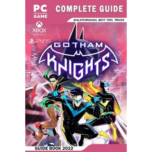 Gotham Knights Complete Guide - Walkthrough, Best Tips, Tricks And More!