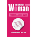 The Complete Woman: Your Wellness Guide