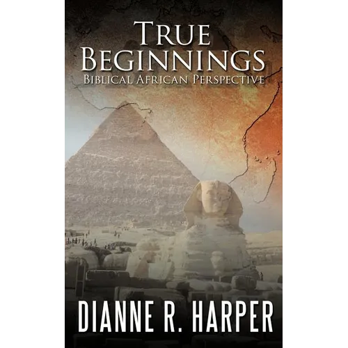True Beginnings: Biblical African Perspective