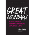 Great Mondays: How to Design a Company Culture Employees Love