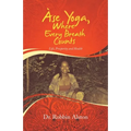 Àse Yoga, Where Every Breath Counts: Life, Prosperity and Health