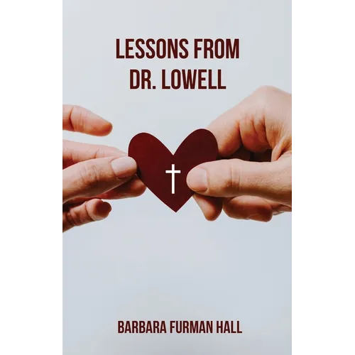 Lessons from Dr. Lowell