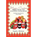 Margies Creations Fresh from the Country Cook Book: Cook Book, Country Style and Southern Recipes