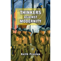 Thinkers Against Modernity