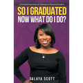 So I Graduated, Now What Do I Do?: A practical experience of a journey to financial freedom