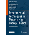 Experimental Techniques in Modern High-Energy Physics: A Beginner's Guide