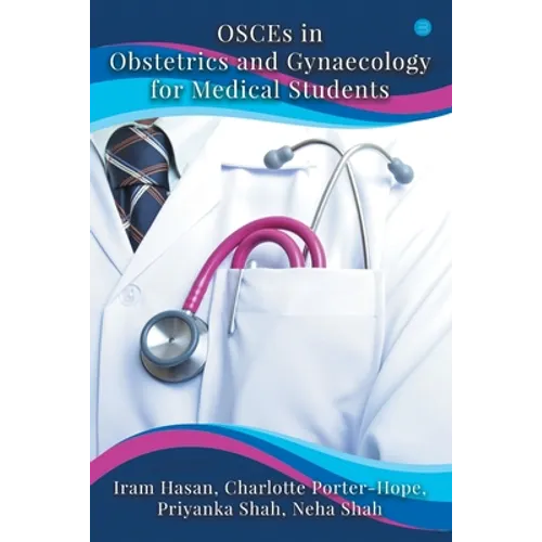 OSCEs in Obstetrics and Gynaecology for Medical Students