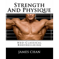 Strength And Physique: Neo-Classical Bodybuilding