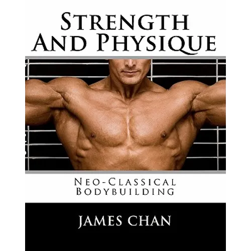 Strength And Physique: Neo-Classical Bodybuilding