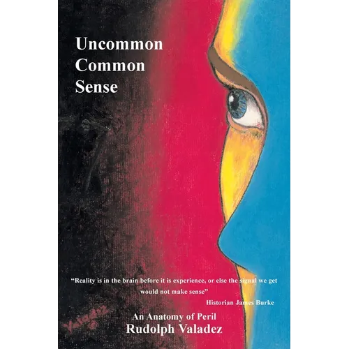 Uncommon Common Sense: An Anatomy of Peril