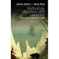 Mythology, Madness, and Laughter: Subjectivity in German Idealism