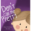 Don't Call Me Pretty