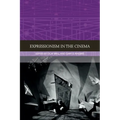 Expressionism in the Cinema