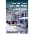 Complex Cases in Student Affairs: Preparing Early Career Professionals for Practice