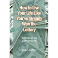 How to Live Your Life Like You've Already Won the Lottery