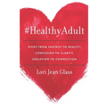 #HealthyAdult: PIVOT from Fantasy to Reality, Confusion to Clarity, Isolation to Connection