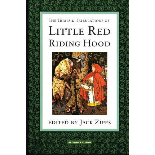 The Trials and Tribulations of Little Red Riding Hood
