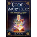 Tarot as Storyteller: Psychic Development, Cartomancy, and Reading the Web of Fate