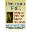 Emotionally Free: Letting Go of the Past to Live in the Moment