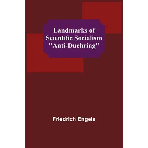 Landmarks of Scientific Socialism: "Anti-Duehring"