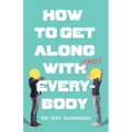 How to Get Along with Almost Everybody
