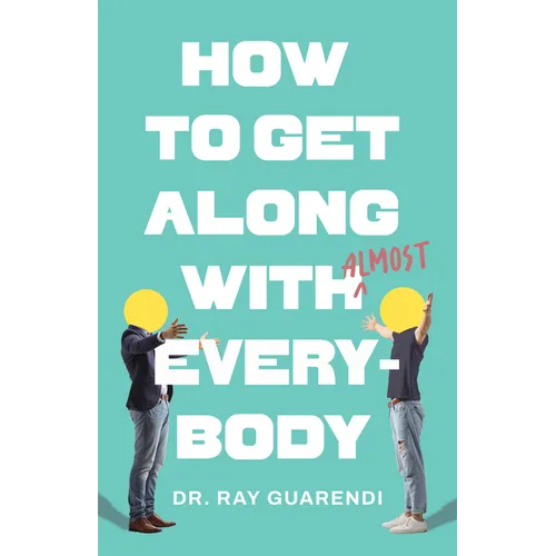How to Get Along with Almost Everybody
